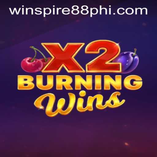 BurningWinsX2: A Comprehensive Guide to Winning with WINSPIRE88.COM