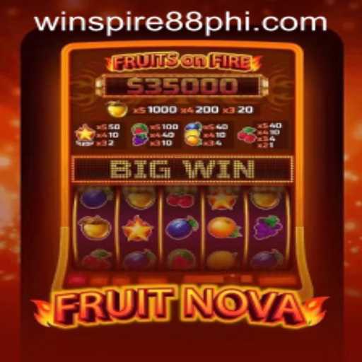 Exploring the Exciting World of FruitNova on WINPSIRE88.COM